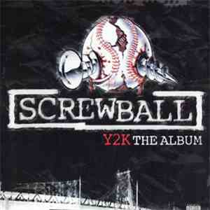 Screwball - Y2K