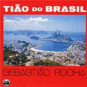 Sebastião Rocha - Tião Do Brasil