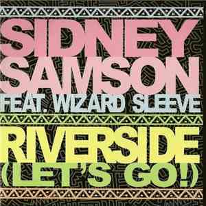 Sidney Samson Feat. Wizard Sleeve - Riverside (Let's Go!)
