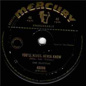 The Platters - You'll Never, Never Know / It Isn't Right
