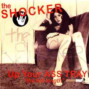The Shocker - Up Your Ass Tray - The Full Length