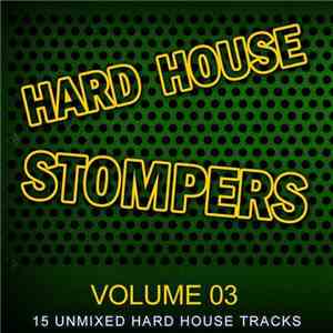 Various - Hard House Stompers Volume 03