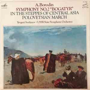 A.Borodin, E. Svetlanov, USSR State Symphony Orchestra - Symphony No.2 