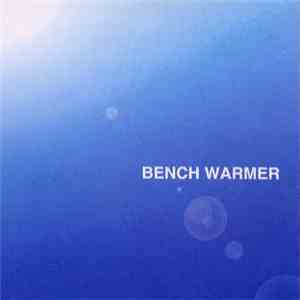 Bench Warmer - Bench Warmer