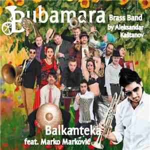 Bubamara Brass Band By Aleksandar Kaštanov - Balkanteka