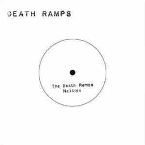 Death Ramps - The Death Ramps / Nettles