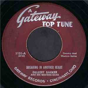 Delbert Barker And His Western Band - Breaking In Another Heart / I Don't C ...