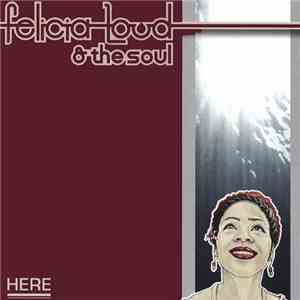 Felicia Loud & The Soul - Here