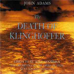 John Adams, Alice Goodman - The Orchestra Of The Opéra De Lyon, Kent Nagano ...