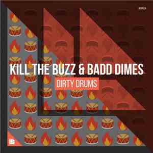 Kill The Buzz & Badd Dimes - Dirty Drums