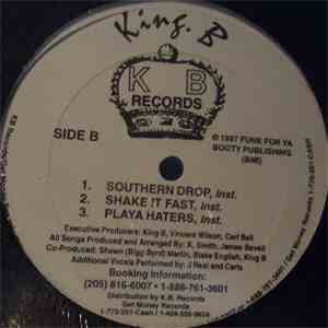 King B - Southern Drop/ Shake It Fast/ Playa Haters