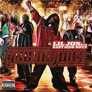 Lil Jon & The East Side Boyz - Crunk Juice