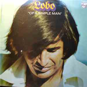 Lobo  - Of A Simple Man