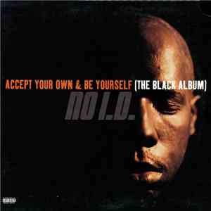 No I.D. - Accept Your Own & Be Yourself (The Black Album)