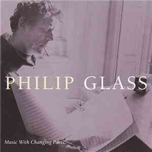 Philip Glass - Music With Changing Parts