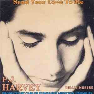 P.J. Harvey - Send Your Love To Me