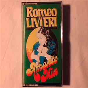 Romeo Livieri -  Amante Mia