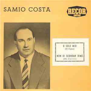 Samio Costa - O Sole Mio / Non Di Scordar Di Me