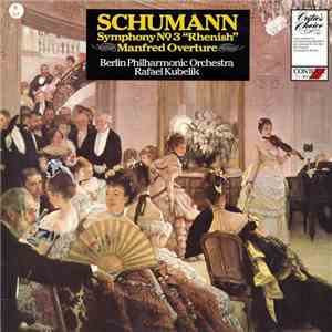 Schumann : Berlin Philharmonic Orchestra, Rafael Kubelik - Symphony No. 3 