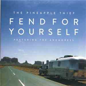 The Pineapple Thief Featuring The Anchoress - Fend For Yourself