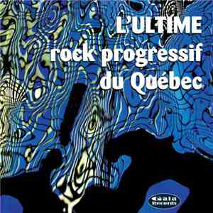 Various - L'Ultime Rock Progressif Du Québec