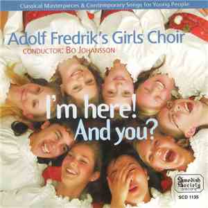 Adolf Fredrik's Girls Choir - I'm Here! And You?