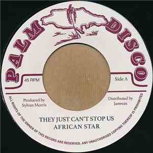 African Star / Sylvan Morris - They Just Can't Stop Us / Whip Lash