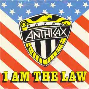 Anthrax - I Am The Law