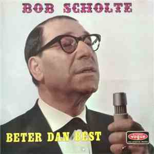 Bob Scholte - Beter Dan Best