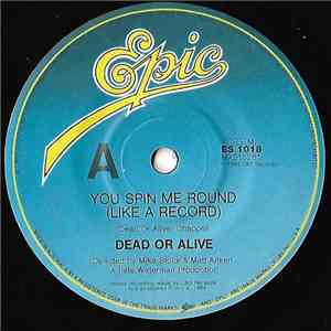 Dead Or Alive - You Spin Me Round (Like A Record)