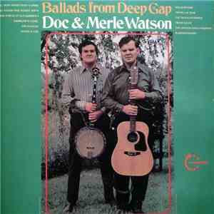 Doc & Merle Watson - Ballads From Deep Gap