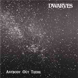 Dwarves - Anybody Out There