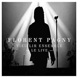 Florent Pagny - Vieillir Ensemble - Le Live