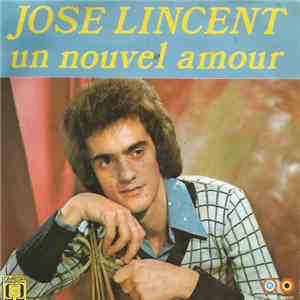 José Lincent - Un Nouvel Amour