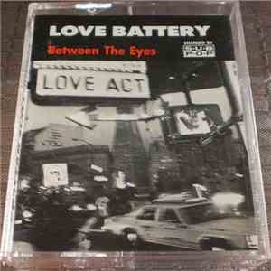 Love Battery - Between The Eyes
