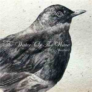 M. G. Boulter - The Water Or The Wave