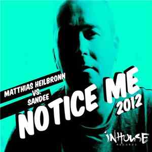 Matthias Heilbronn Vs. Sandee - Notice Me 2012