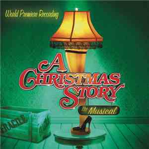 Original Cast, Benj Pasek, Justin Paul  - A Christmas Story: The Musical (World Premiere Recording)