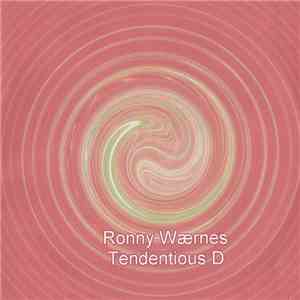 Ronny Wærnes - Tendentious D