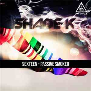 Shade K - Sexteen / Passive Smoker