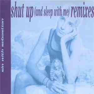 Sin With Sebastian - Shut Up (And Sleep With Me) (Remixes)