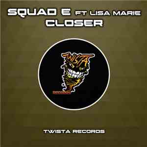 Squad E feat Lisa Marie  - Closer