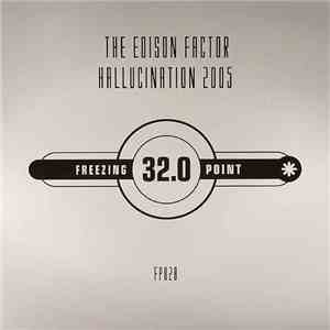 The Edison Factor - Hallucination 2005