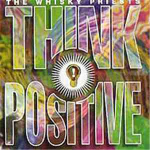 The Whisky Priests - Think Positive!
