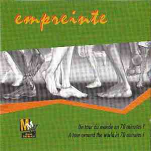 Various - Empreinte - Un Tour Du Monde En 70 Minutes/A Tour Around The Worl ...