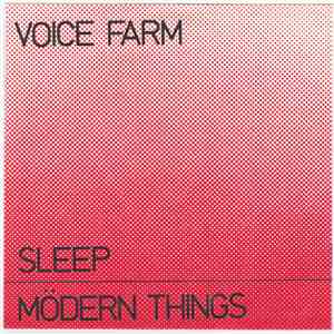 Voice Farm - Sleep / Mödern Things