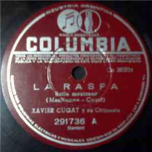 Xavier Cugat Y Su Orquesta - La Raspa / Pepitas De Oro (Cugat's Nugats)