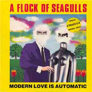 A Flock Of Seagulls - Modern Love Is Automatic
