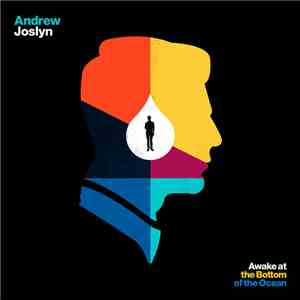 Andrew Joslyn - Awake at the Bottom of the Ocean