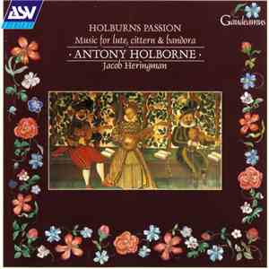Antony Holborne, Jacob Heringman - Holburns Passion: Music For Lute, Citter ...